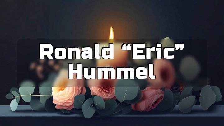 Ronald “Eric” Hummel, Centerburg, OH