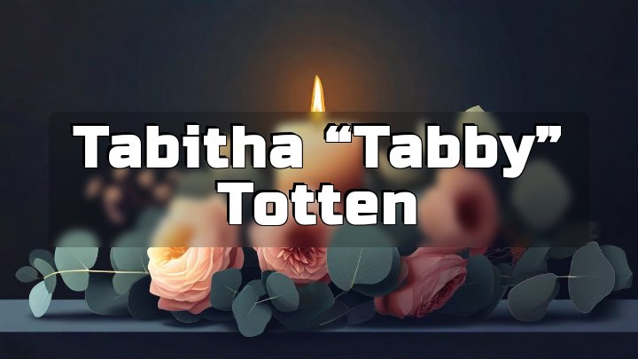 Tabitha “Tabby” Totten, Indianapolis, IN